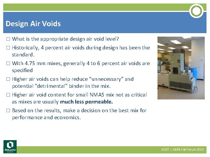 Design Air Voids � What is the appropriate design air void level? � Historically,