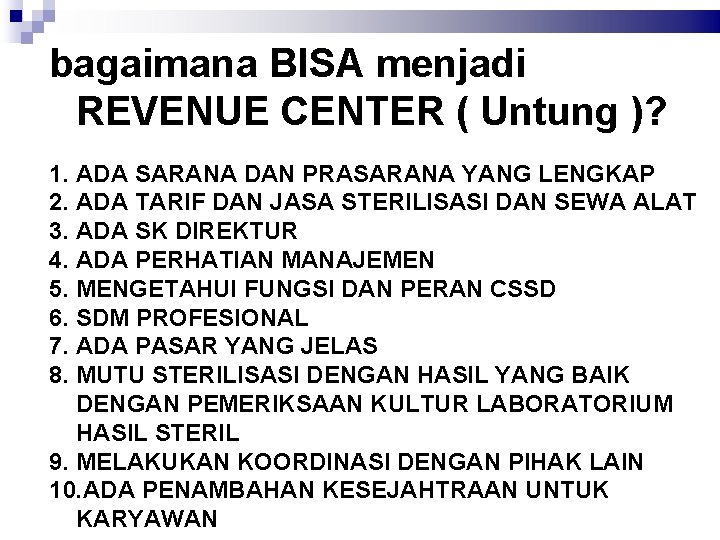 bagaimana BISA menjadi REVENUE CENTER ( Untung )? 1. ADA SARANA DAN PRASARANA YANG