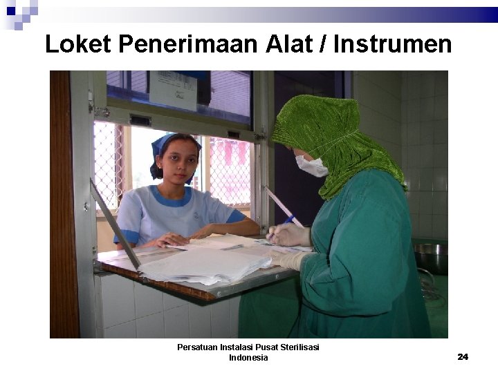 Loket Penerimaan Alat / Instrumen Persatuan Instalasi Pusat Sterilisasi Indonesia 24 