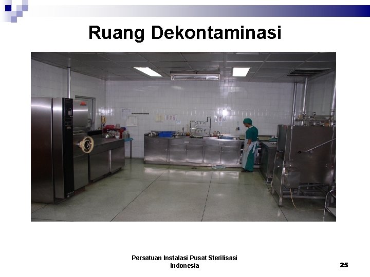 Ruang Dekontaminasi Persatuan Instalasi Pusat Sterilisasi Indonesia 25 