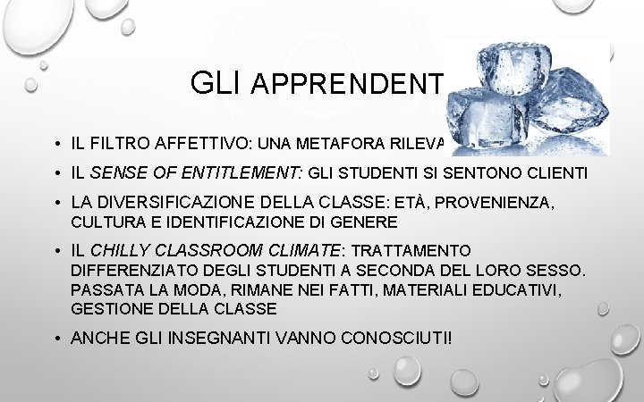 GLI APPRENDENTI • IL FILTRO AFFETTIVO: UNA METAFORA RILEVANTE • IL SENSE OF ENTITLEMENT: