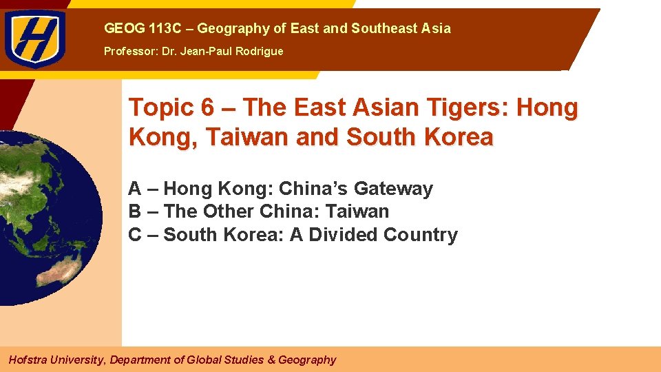 GEOG 113 C – Geography of East and Southeast Asia Professor: Dr. Jean-Paul Rodrigue