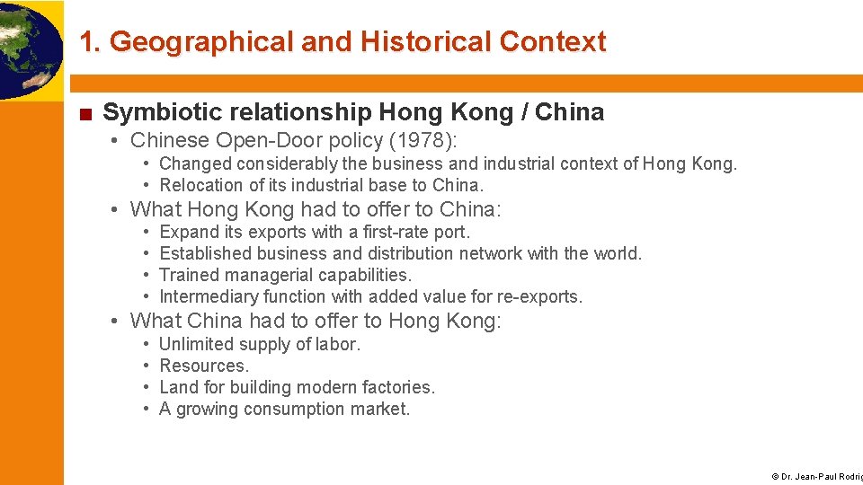 1. Geographical and Historical Context ■ Symbiotic relationship Hong Kong / China • Chinese