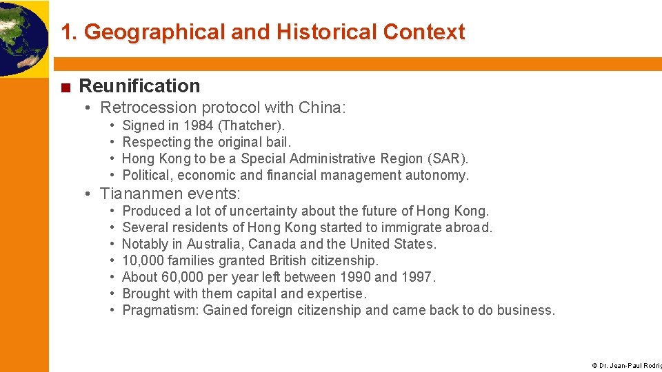 1. Geographical and Historical Context ■ Reunification • Retrocession protocol with China: • •