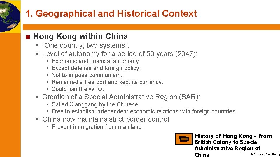 1. Geographical and Historical Context ■ Hong Kong within China • “One country, two