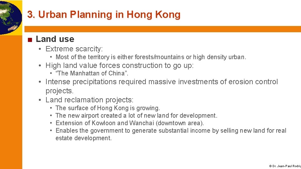 3. Urban Planning in Hong Kong ■ Land use • Extreme scarcity: • Most