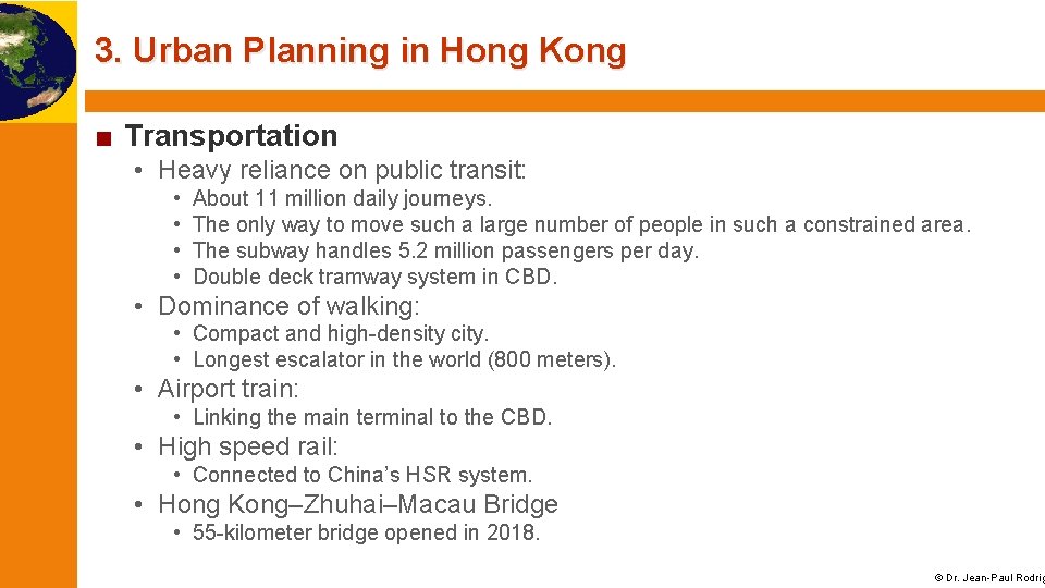 3. Urban Planning in Hong Kong ■ Transportation • Heavy reliance on public transit: