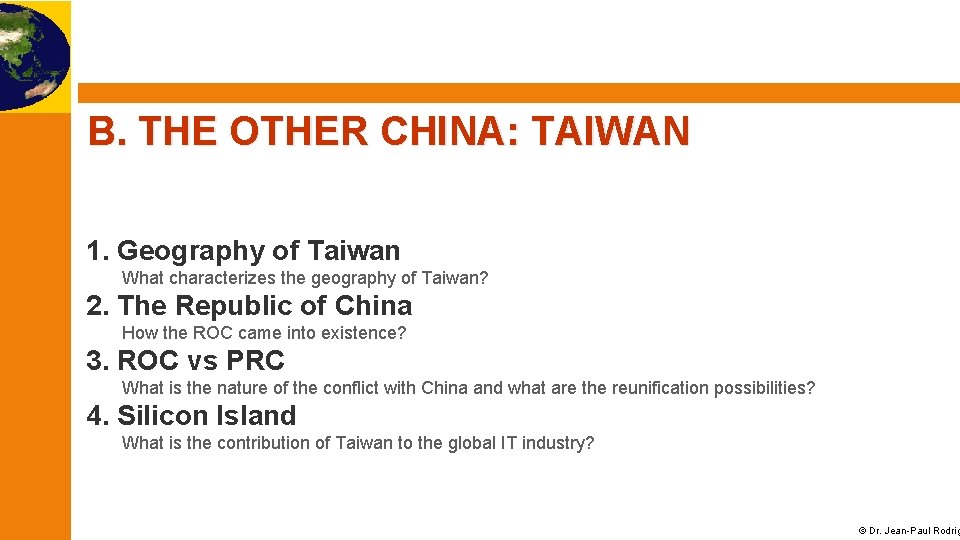 B. THE OTHER CHINA: TAIWAN 1. Geography of Taiwan What characterizes the geography of