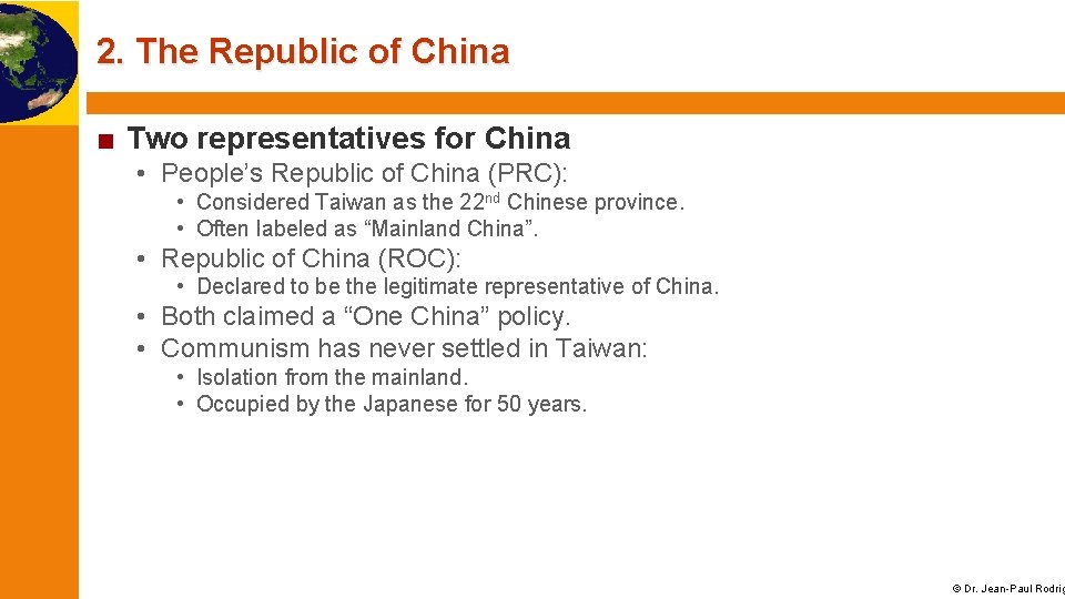 2. The Republic of China ■ Two representatives for China • People’s Republic of