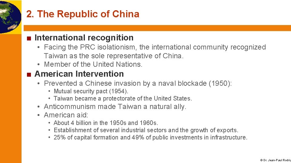 2. The Republic of China ■ International recognition • Facing the PRC isolationism, the