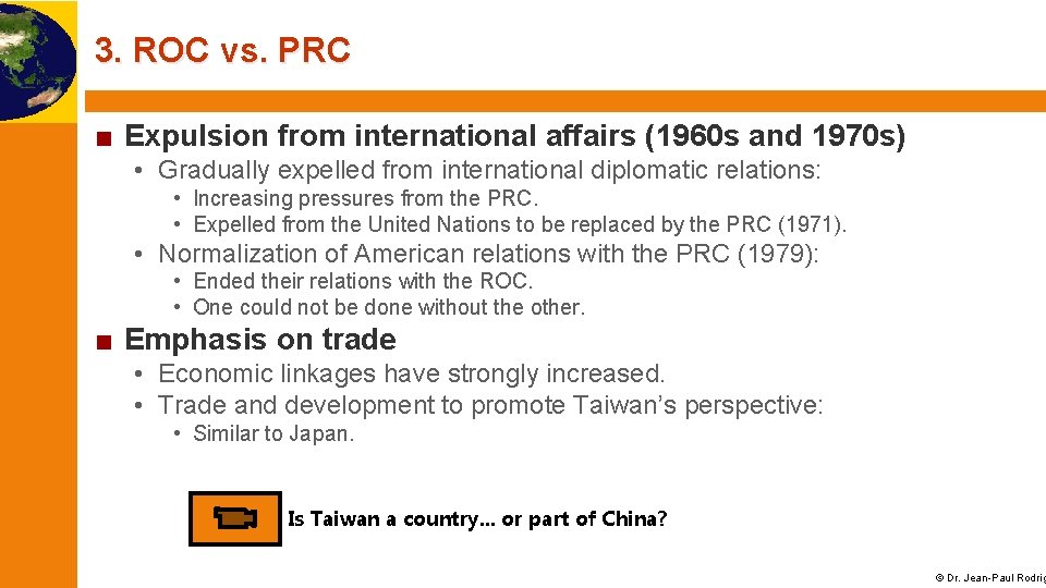 3. ROC vs. PRC ■ Expulsion from international affairs (1960 s and 1970 s)