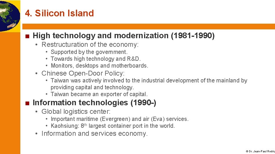 4. Silicon Island ■ High technology and modernization (1981 -1990) • Restructuration of the