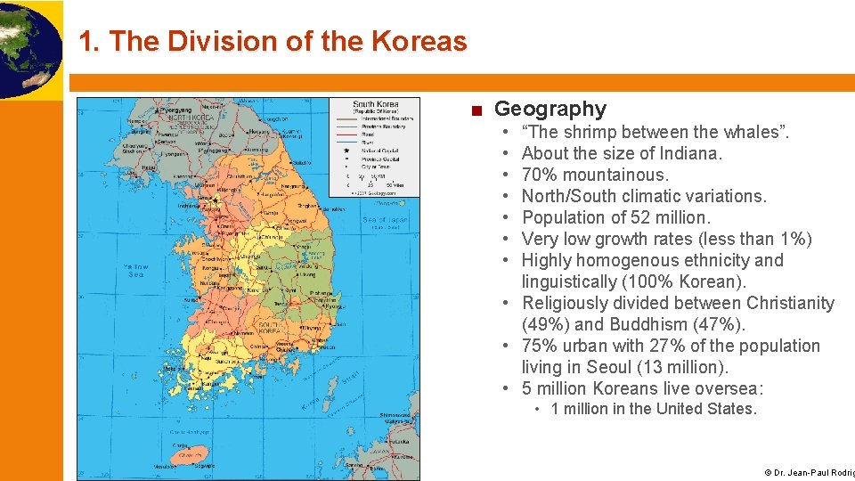 1. The Division of the Koreas ■ Geography • • “The shrimp between the