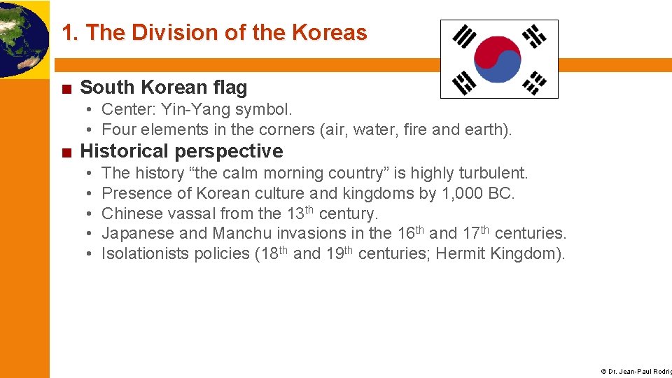 1. The Division of the Koreas ■ South Korean flag • Center: Yin-Yang symbol.