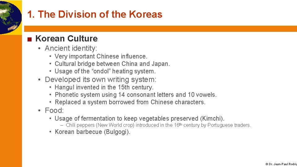 1. The Division of the Koreas ■ Korean Culture • Ancient identity: • Very