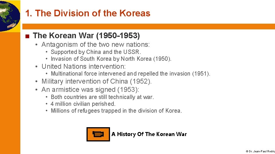 1. The Division of the Koreas ■ The Korean War (1950 -1953) • Antagonism