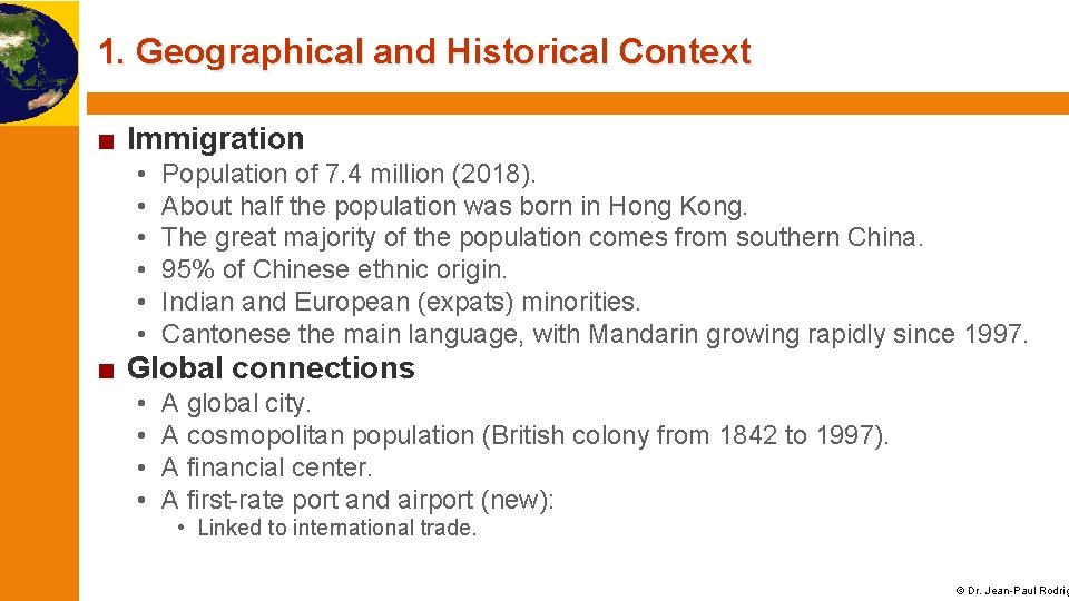 1. Geographical and Historical Context ■ Immigration • • • Population of 7. 4