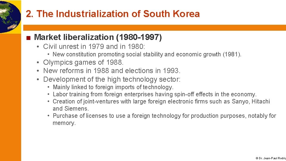 2. The Industrialization of South Korea ■ Market liberalization (1980 -1997) • Civil unrest