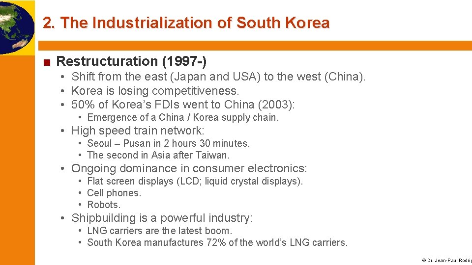 2. The Industrialization of South Korea ■ Restructuration (1997 -) • Shift from the