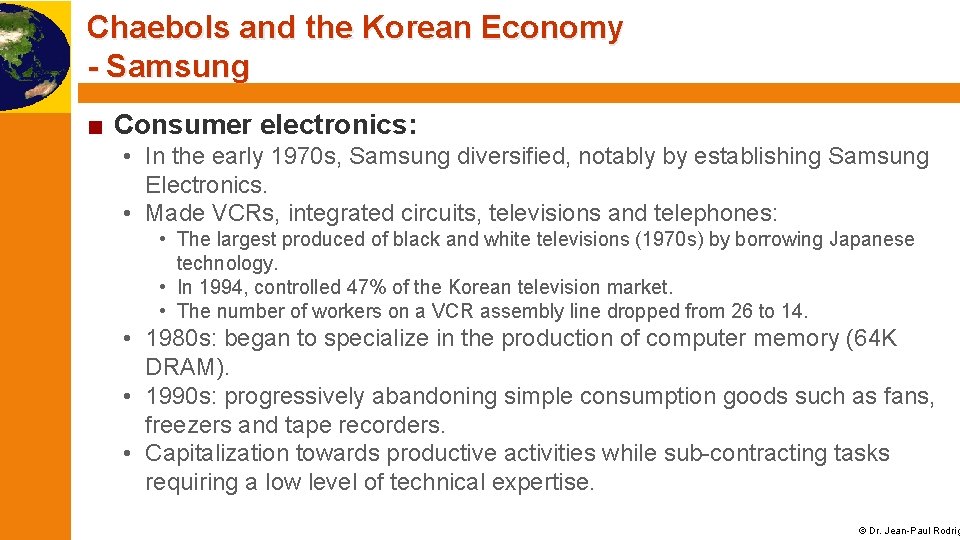 Chaebols and the Korean Economy - Samsung ■ Consumer electronics: • In the early