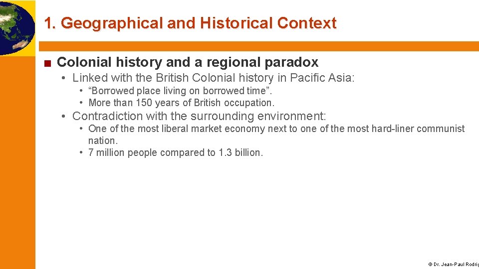 1. Geographical and Historical Context ■ Colonial history and a regional paradox • Linked