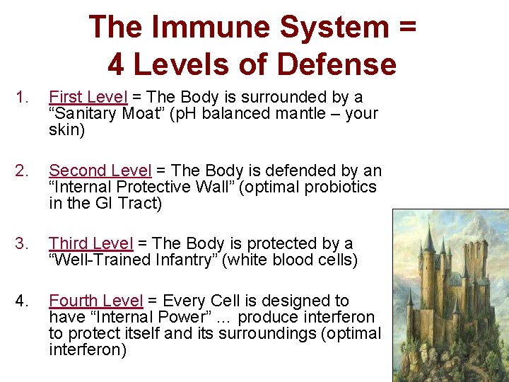 The Immune System = 4 Levels of Defense 1. First Level = The Body