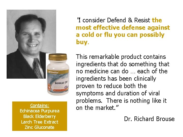 “I consider Defend & Resist the most effective defense against a cold or flu