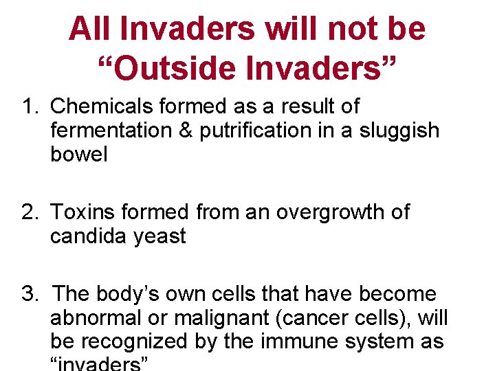 All Invaders will not be “Outside Invaders” 1. Chemicals formed as a result of