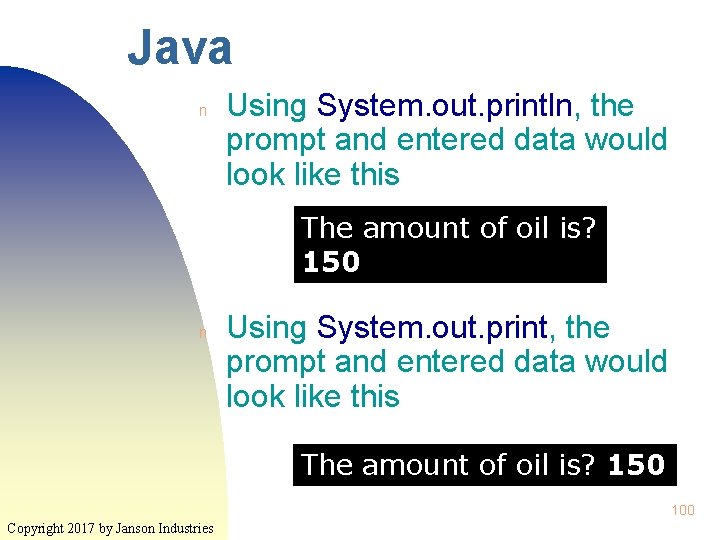 Java n Using System. out. println, the prompt and entered data would look like