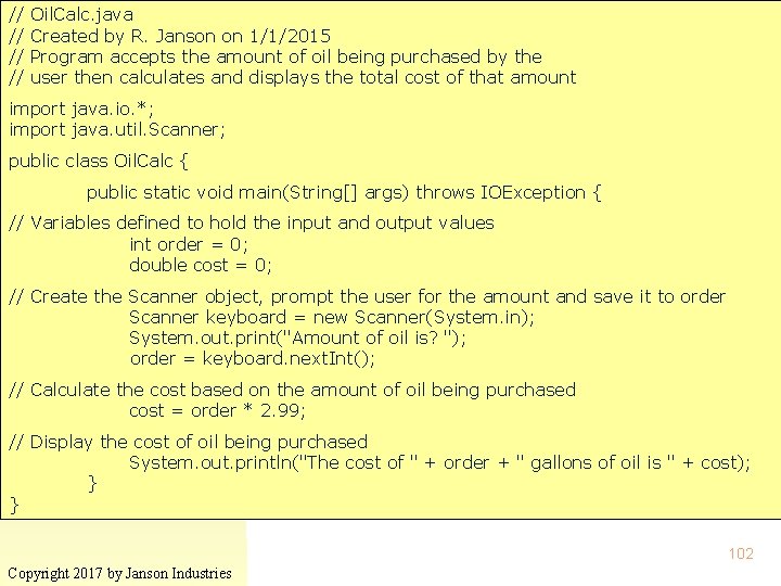 // // Oil. Calc. java Created by R. Janson on 1/1/2015 Program accepts the