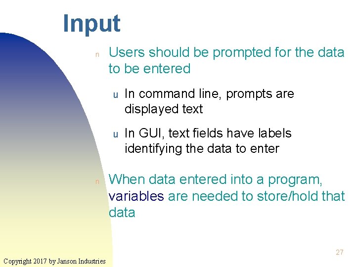 Input n n Users should be prompted for the data to be entered u