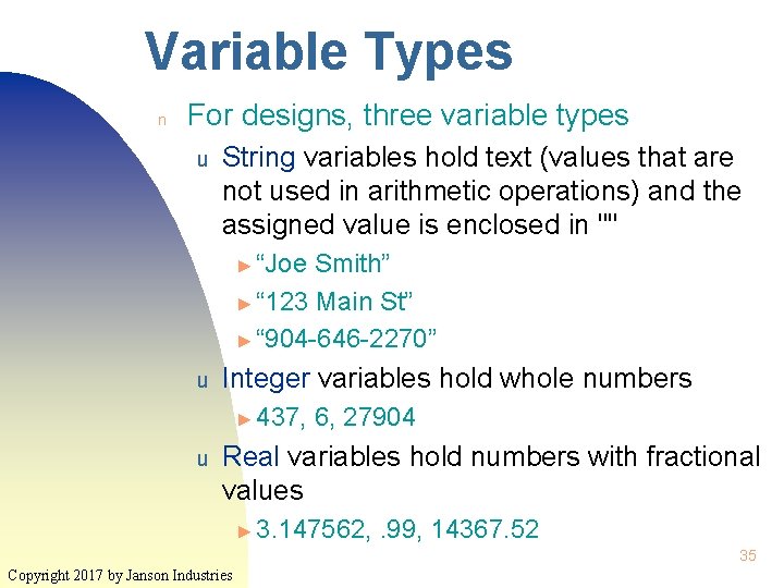 Variable Types n For designs, three variable types u String variables hold text (values