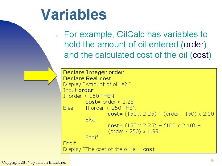 Variables n For example, Oil. Calc has variables to hold the amount of oil