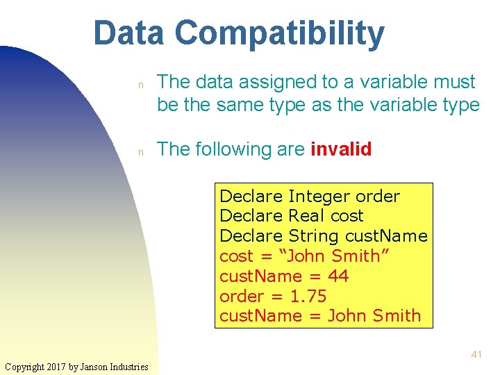 Data Compatibility n n The data assigned to a variable must be the same