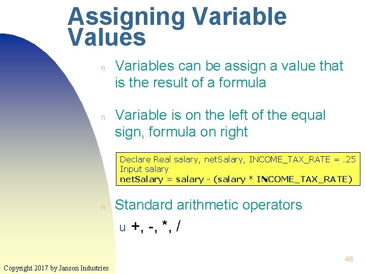 Assigning Variable Values n n Variables can be assign a value that is the
