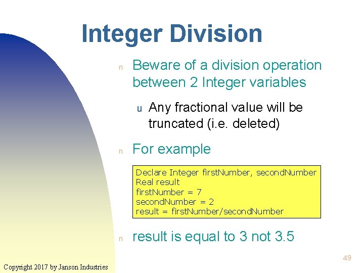 Integer Division n Beware of a division operation between 2 Integer variables u n