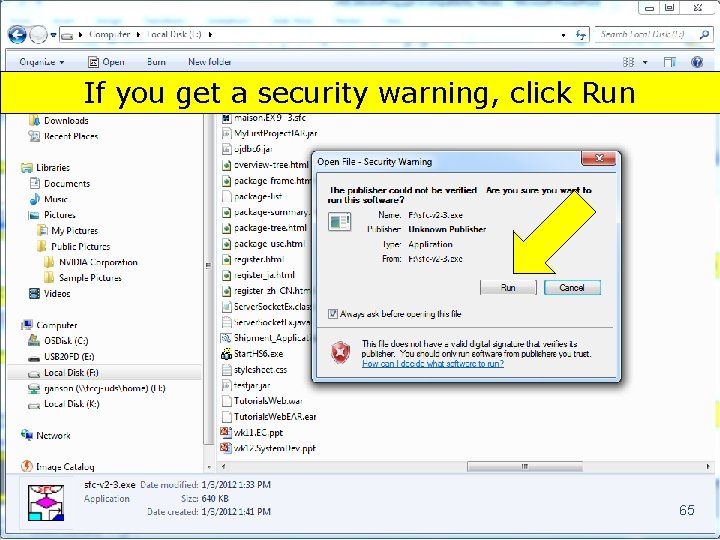 If you get a security warning, click Run 65 Copyright 2017 by Janson Industries
