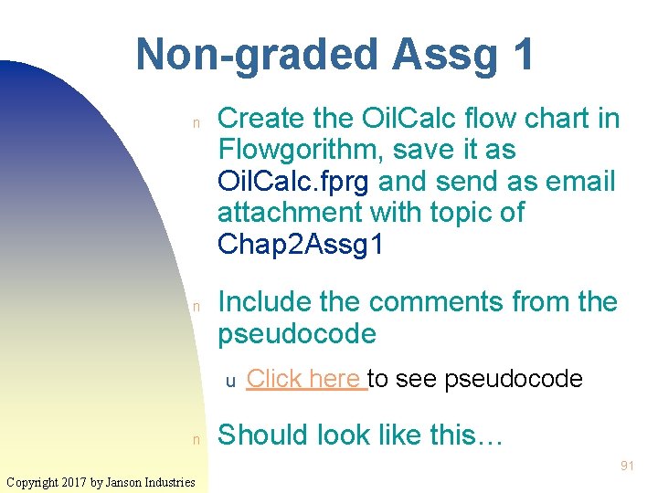 Non-graded Assg 1 n n Create the Oil. Calc flow chart in Flowgorithm, save