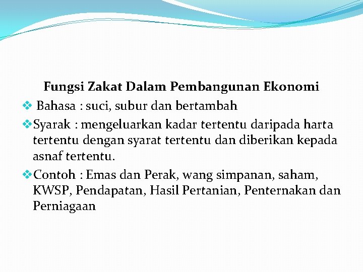 Fungsi Zakat Dalam Pembangunan Ekonomi v Bahasa : suci, subur dan bertambah v. Syarak