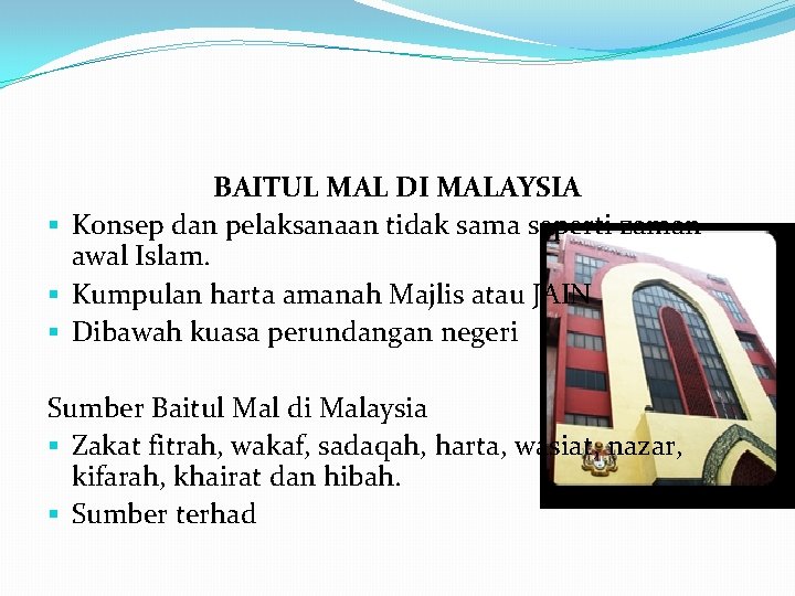 BAITUL MAL DI MALAYSIA § Konsep dan pelaksanaan tidak sama seperti zaman awal Islam.