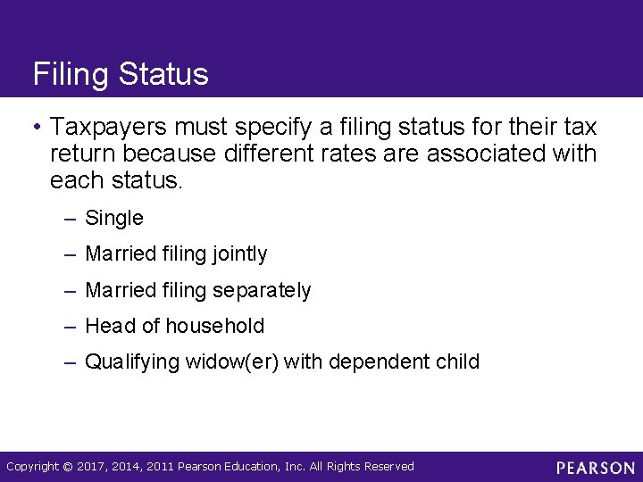 Filing Status • Taxpayers must specify a filing status for their tax return because