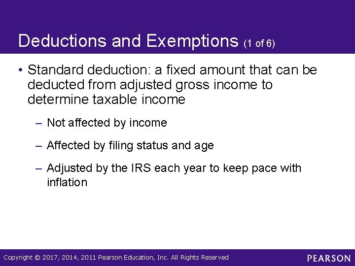 Deductions and Exemptions (1 of 6) • Standard deduction: a fixed amount that can