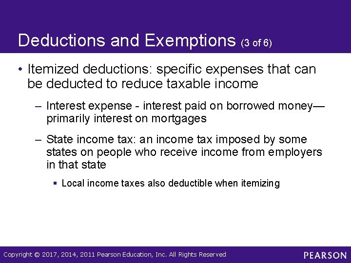 Deductions and Exemptions (3 of 6) • Itemized deductions: specific expenses that can be