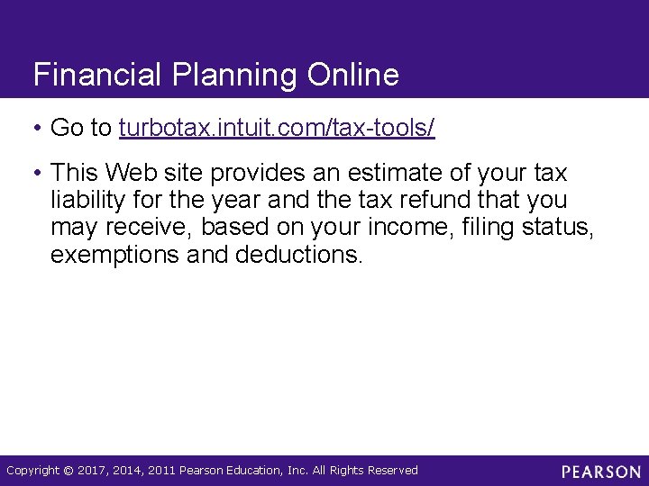 Financial Planning Online • Go to turbotax. intuit. com/tax-tools/ • This Web site provides