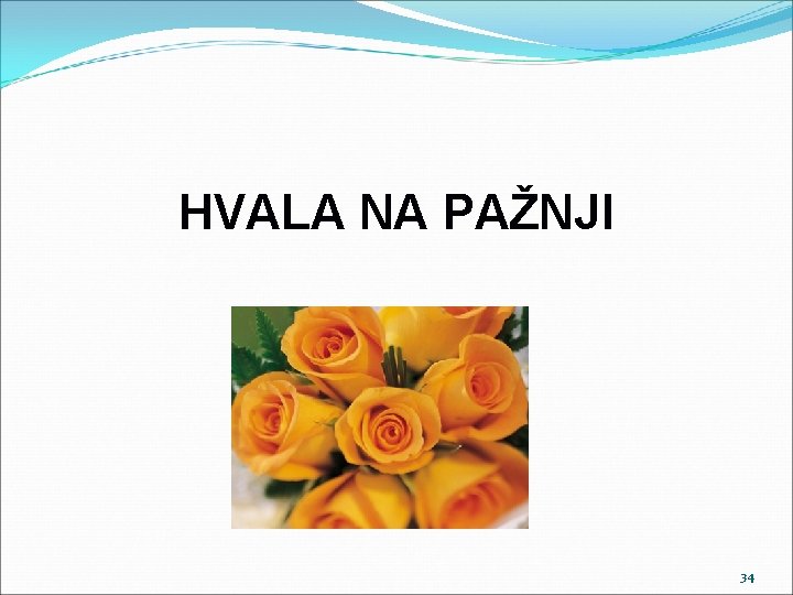 HVALA NA PAŽNJI 34 