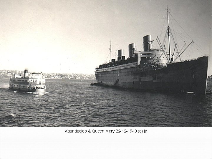 Koondooloo & Queen Mary 22 -12 -1940 (c) jd 