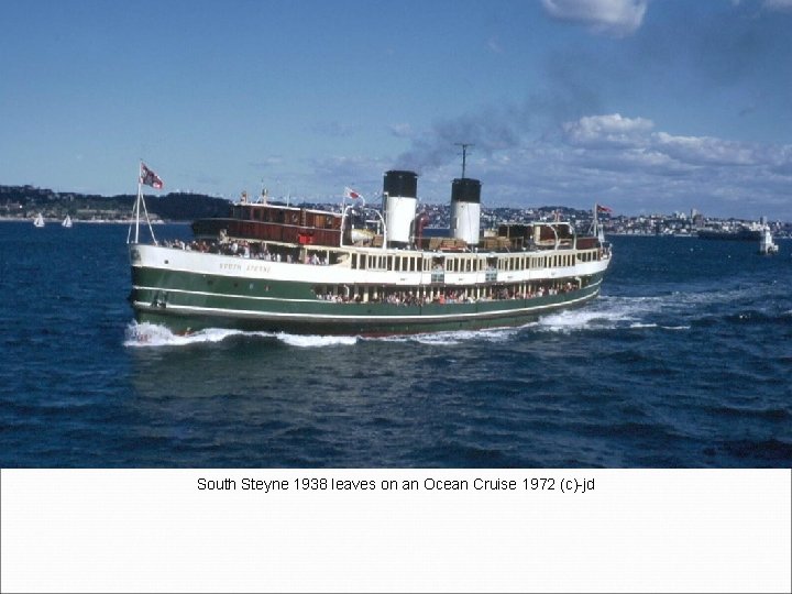 South Steyne 1938 leaves on an Ocean Cruise 1972 (c)-jd 