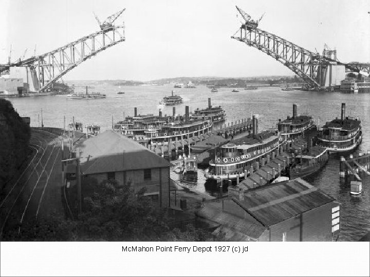 Mc. Mahon Point Ferry Depot 1927 (c) jd 