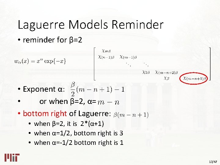 Laguerre Models Reminder • reminder for β=2 • Exponent α: • or when β=2,