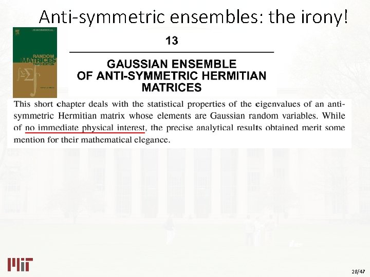 Anti-symmetric ensembles: the irony! 28/47 